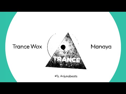 Trance Wax - Manaya