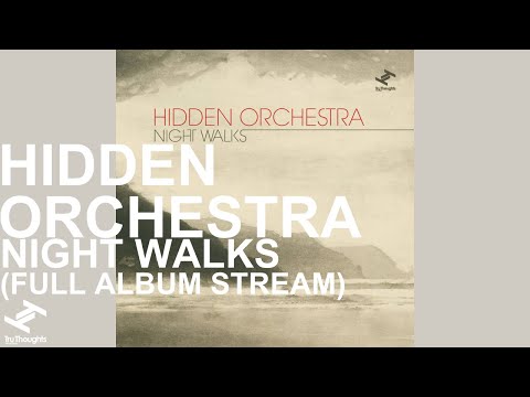 Hidden Orchestra - - Night Walks (Full Album Stream)