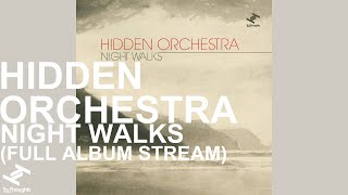Hidden Orchestra - Night Walks (Full Album Stream)