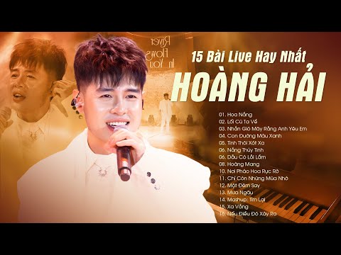 HOÀNG HẢI Trở Lại Với Hoài Niệm 8x9x Qua 15 Bài Live Hay Nhất - "Hoa Nắng & Lối Cũ Ta Về"