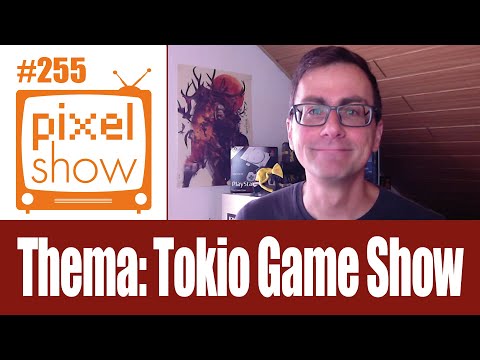 Pixelshow - Das PS4 Games-Magazin #255 Fragen, Antworten, Tokyo Game Show