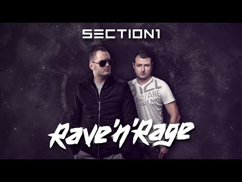 SECTION 1 - RAVE'N'RAGE | EXCLUSIVE PREMIERE 26/04/2019