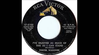 I've Enjoyed As Much of This As I Can Stand ~ Porter Wagoner (1962)