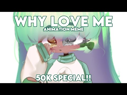 [ 5 0 k ! ] - 𝐖𝐡𝐲 𝐋𝐨𝐯𝐞 𝐌𝐞 • 𝐌𝐞𝐦𝐞 • 𝐕𝐞𝐫𝐢𝐬 / 𝐂𝐡𝐢𝐛𝐬𝐬 💚💕