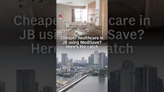 Cheaper healthcare in JB using MediSave Here’s the catch