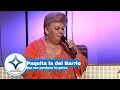 PAQUITA LA DEL BARRIO - QUE ME PERDONE TU PERRO [ en vivo ] | Musicales EstrellaTV