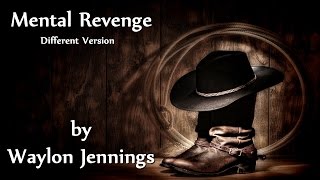 Waylon Jennings - Mental Revenge (Different Version)
