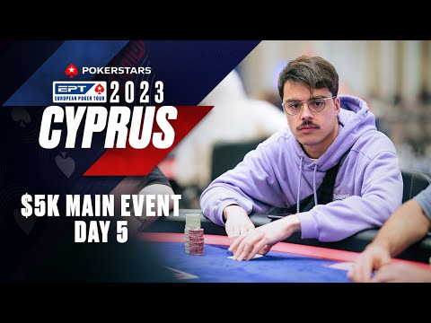 EPT CYPRUS 2023 LIVESTREAM: $5K MAIN EVENT - DAY 5: Part 2 ♠️ PokerStars