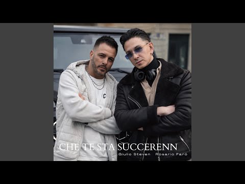 Che Te Sta Succerenn