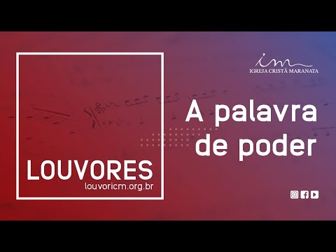 LOUVOR - A Palavra de Poder - Igreja Cristã Maranata