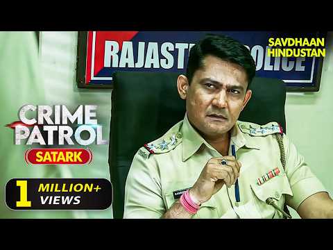 राजस्थान का गंभीर मामला | Best of Crime Patrol 2025 | Full EP | Crime Series | Savdhaan