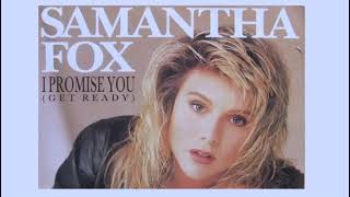 Samantha Fox - I Promise You Get Ready (Stan Shaw 7&#39;&#39; Version)