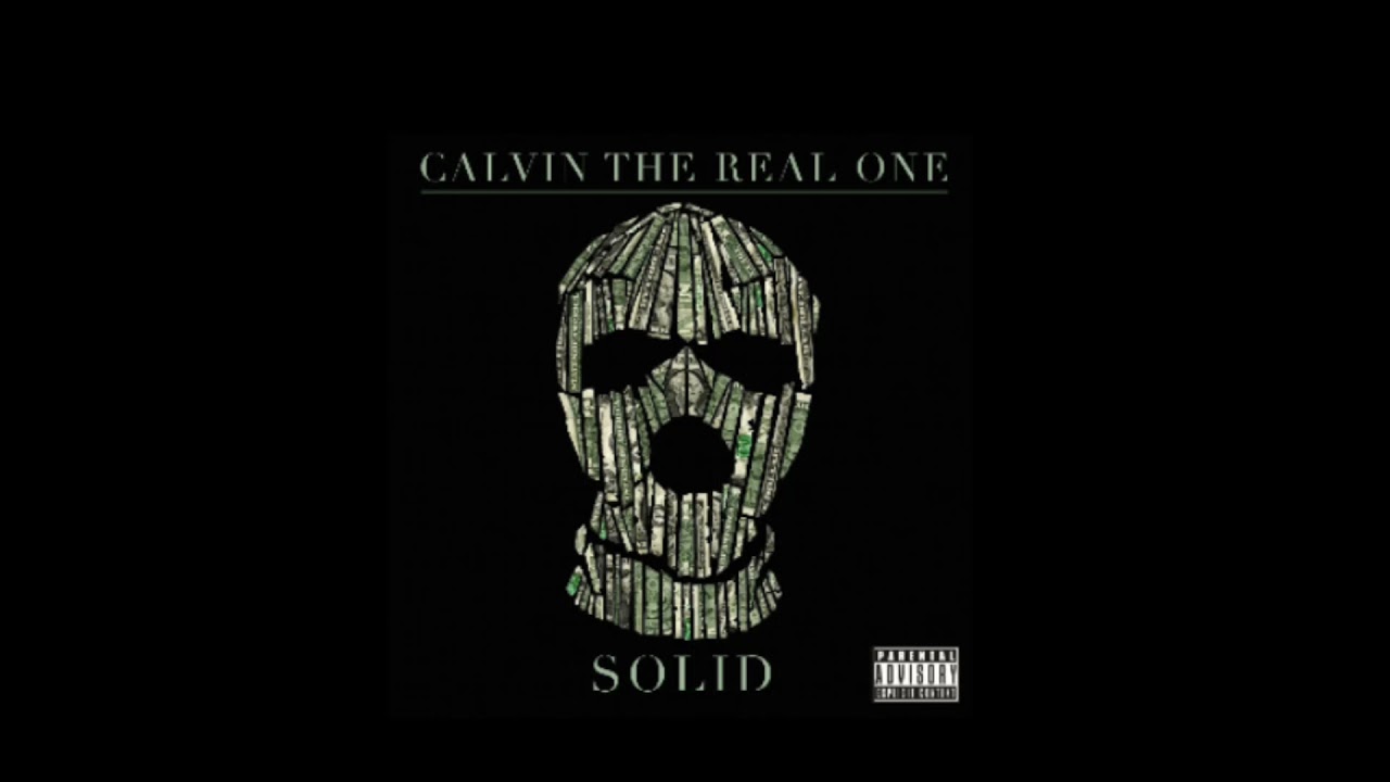 Solid”-Calvin The Real One