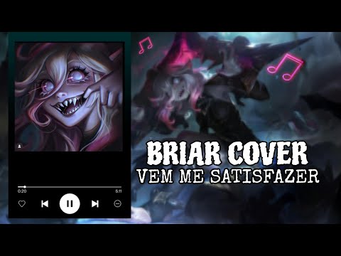 BRIAR COVER! (VEM ME SATISFAZER)