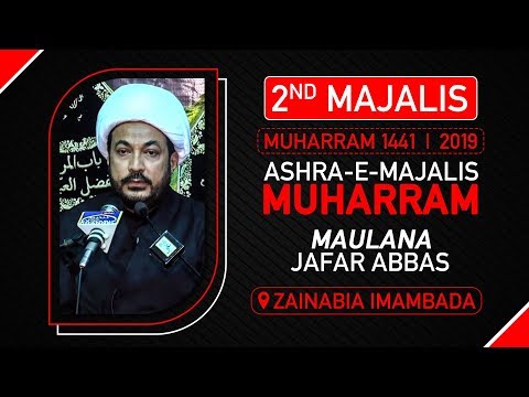 2ND MAJLIS | MAULANA JAFAR ABBAS | ZAINABIA IMAMBADA | 2nd Muharram 1441 Hijri 2 September 2019