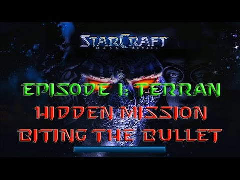 Starcraft Mass Recall - Hard Difficulty - Episode I: Terran - Hidden Mission: Biting the Bullet