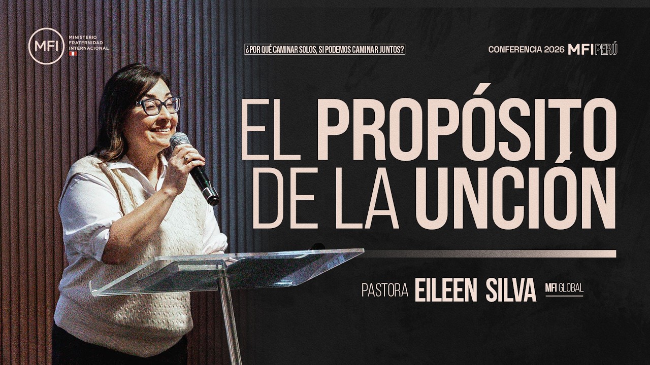 EL PROPÓSITO DE LA UNCIÓN | Psra. Eileen Silva