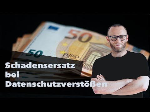 Schadensersatz bei Datenschutzverstößen