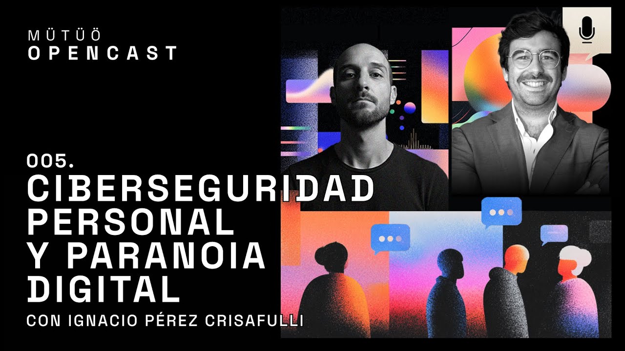 Ciberseguridad personal y paranoia digital | Ignacio Pérez Crisafulli