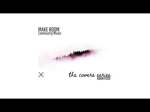 Make Room - Community Music (Piano/Instrumental Cover)