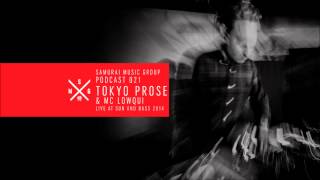 Tokyo Prose & LowQui - Samurai Music Group Official Podcast 21