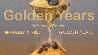 Golden Years ( MPhazes Remix ft Ruel)