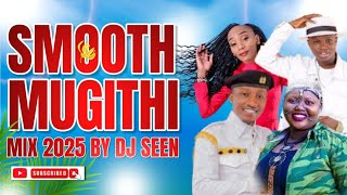 DJ SEEN LATEST MUGITHI MIX VOL 2 2025, TONNY YOUNG, SAMIDOH, JOSE GATUTURA, WAITHAKA WA JANE