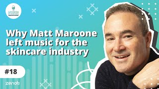 Why Matt Maroone left music for the skincare industry