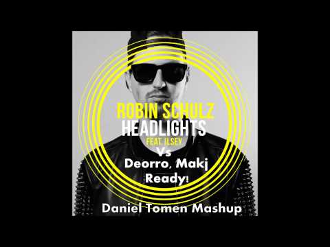 Deorro, MAKJ, Robin Schulz - Ready Headlight (Daniel Tomen Mashup)