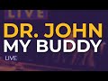 Dr. John - My Buddy (Live) (Official Audio)