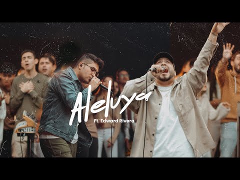 Generación 12 - Aleluya (Ft. Edward Rivera, Sofia Mancipe, Johan Manjarres) VIDEO OFICIAL