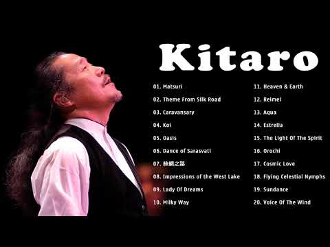 Kitaro Greatest Hits - Collection Songs of Kitaro - Kitaro Playlist 2021 Vol. 1 #bestsong