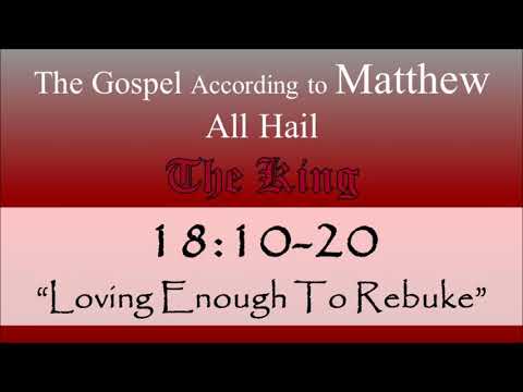 60 Matthew 18:10-20 -   Loving Enough To Rebuke