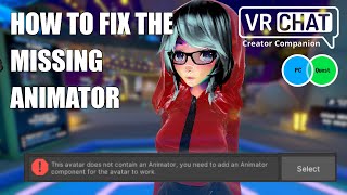 How to fix You need an animator component error in Unity VRChat PC and Quest avatar tutorial