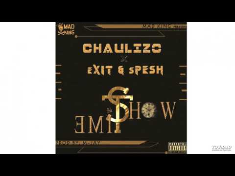 Chaulizo ft. Exit & Spesh - Show Time