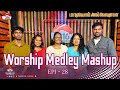 பாடுவோம் அல்லேலூயா EPI 28 Worship Medley Mashup Tamil Christian So