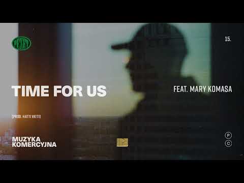 Pezet feat. Mary Komasa - Time For Us (prod. Hatti Vatti)