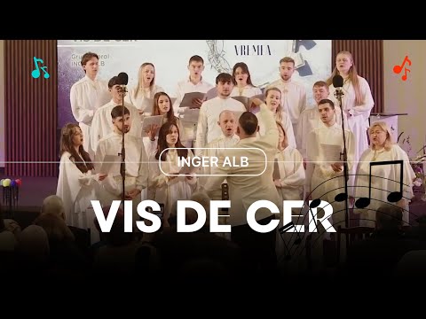 🎶 VIS DE CER | Grupul Coral Înger Alb | Dirijor: Dorin Bîtcă | „S-a împlinit vremea”