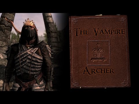The Vampire Archer- A Bosmer Skyrim Build Story