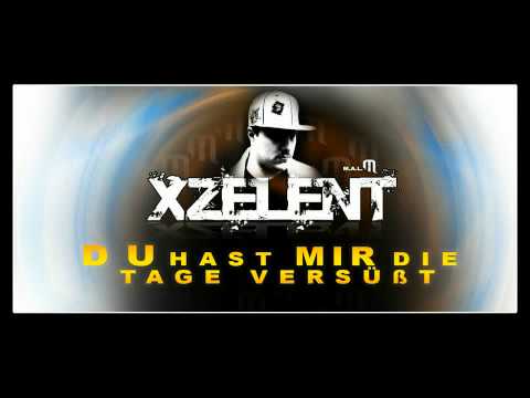 XZELENT- Du hast mir die Tage versüßt