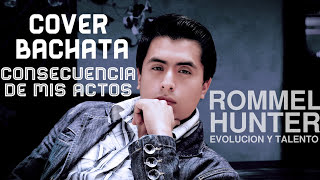 Rommel Hunter - Consecuencias de mis actos (Version Bachata) Banda el Recodo