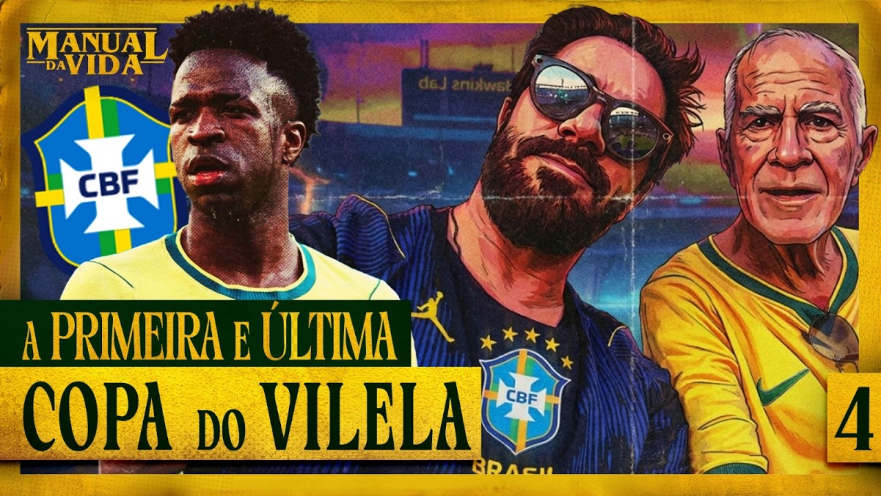 A PRIMEIRA E ÚLTIMA COPA DO VILELA -  Manual da Vida #005