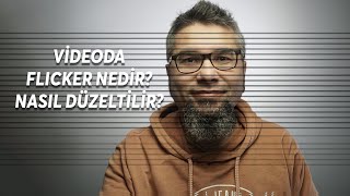 Videoda Flicker Nedir? Nasıl düzeltilir?