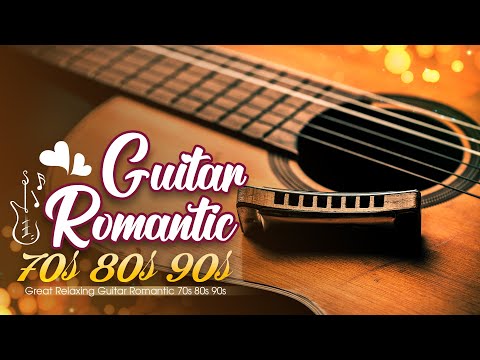 Inspiring ROMANTIC GUITAR MUSIC 🎸 TOP 50 BEST Instrumental Guitar Love Songs Of All Time
