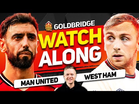 Man United vs West Ham LIVE Watchalong With Mark GOLDBRIDGE