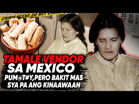 Maria Trinidad Ramirez The Tamalera of Portales Mexico | Tagalog Crime Stories