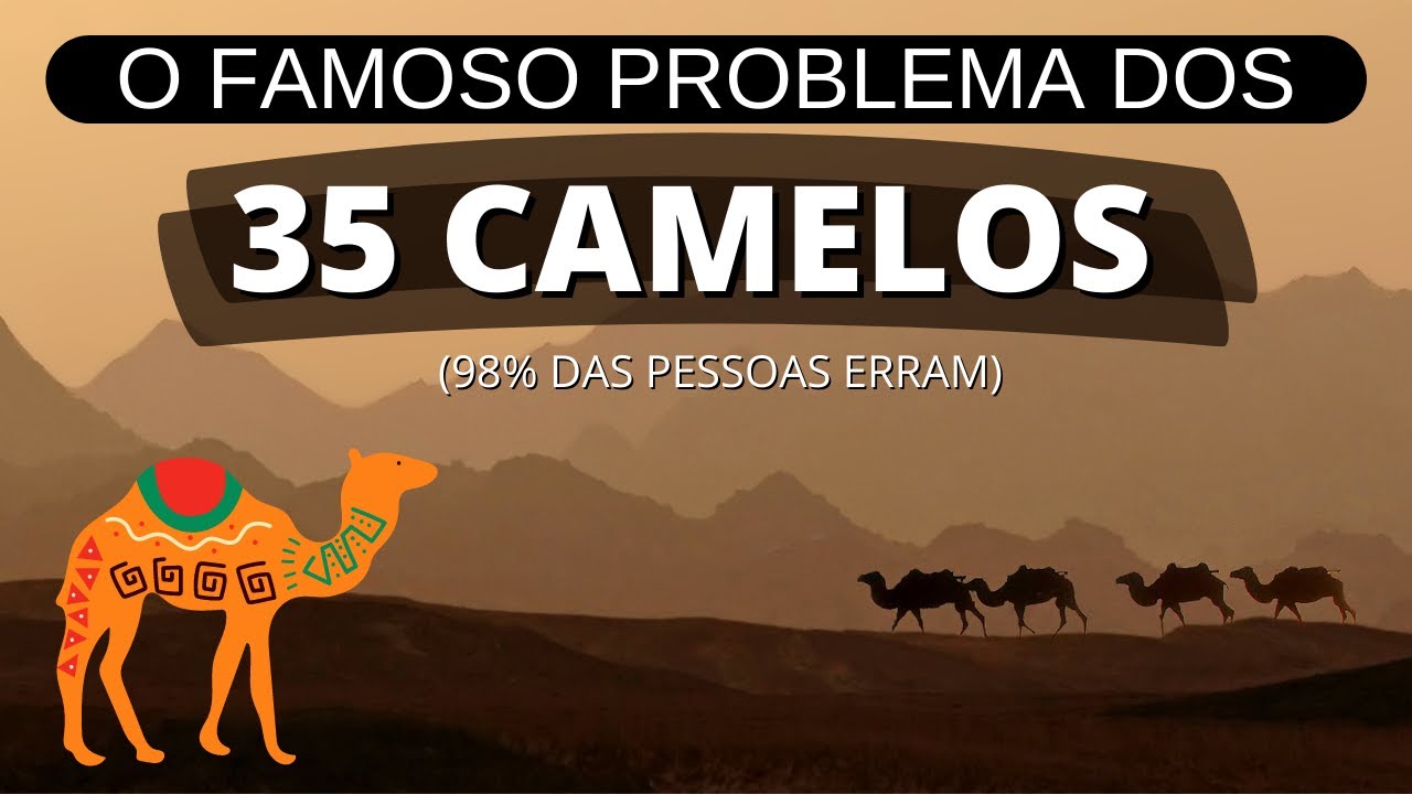 O FAMOSO PROBLEMA DOS 35 CAMELOS DO LIVRO "O HOMEM QUE CALCULAVA" - Com ilustração
