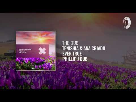 The Dub: Tenishia & Ana Criado - Ever True (Phillip J Dub)