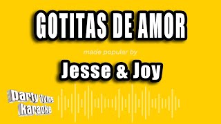 Jesse &amp; Joy - Gotitas De Amor (Versión Karaoke)