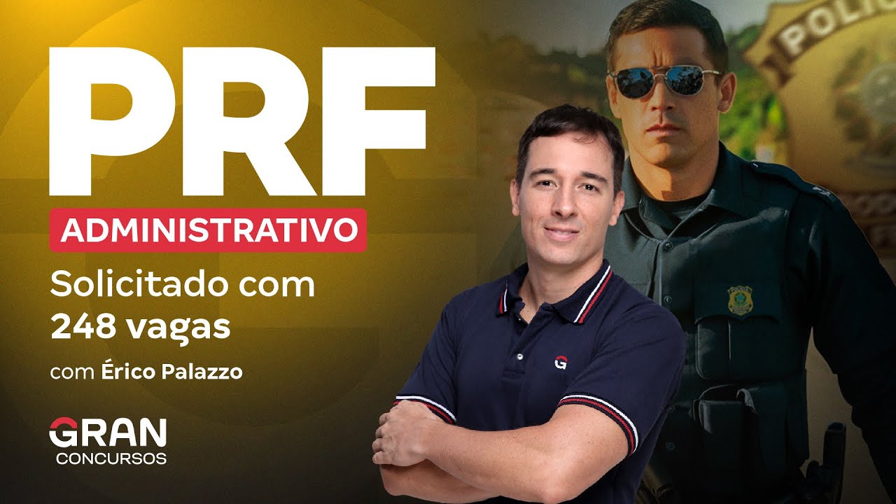 Concurso PRF Administrativo | Solicitado com 248 vagas! | Érico Palazzo